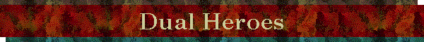 Dual Heroes