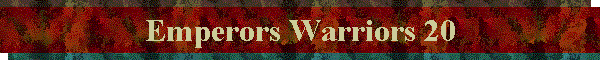 Emperors Warriors 20