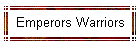 Emperors Warriors