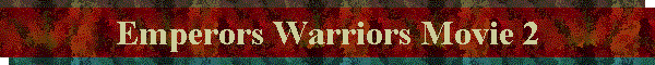 Emperors Warriors Movie 2