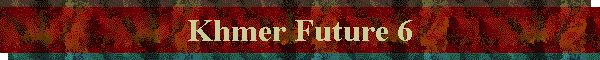 Khmer Future 6