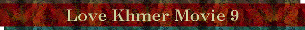 Love Khmer Movie 9