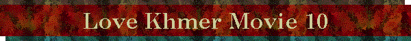 Love Khmer Movie 10