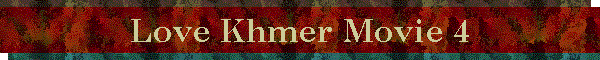 Love Khmer Movie 4
