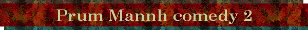 Prum Mannh comedy 2