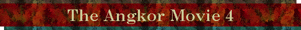 The Angkor Movie 4