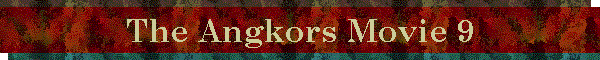 The Angkors Movie 9
