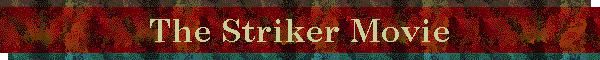 The Striker Movie