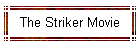 The Striker Movie