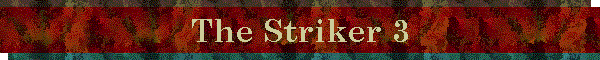 The Striker 3