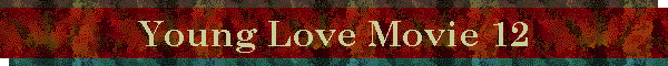 Young Love Movie 12