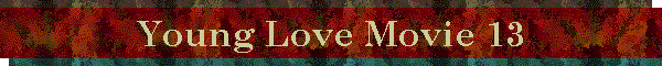 Young Love Movie 13