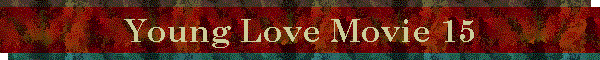 Young Love Movie 15