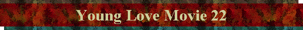 Young Love Movie 22