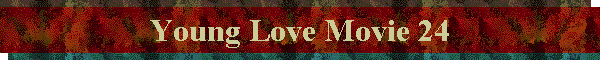 Young Love Movie 24
