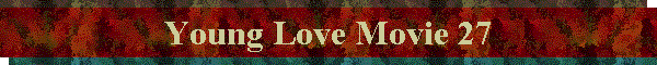 Young Love Movie 27
