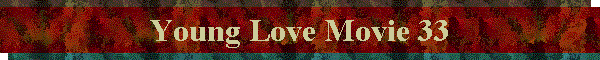 Young Love Movie 33