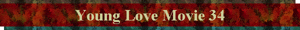 Young Love Movie 34