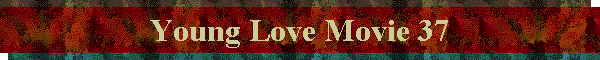 Young Love Movie 37