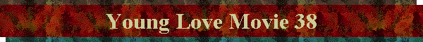 Young Love Movie 38