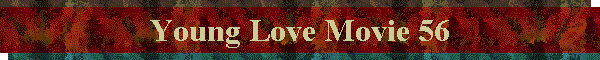 Young Love Movie 56