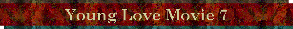 Young Love Movie 7